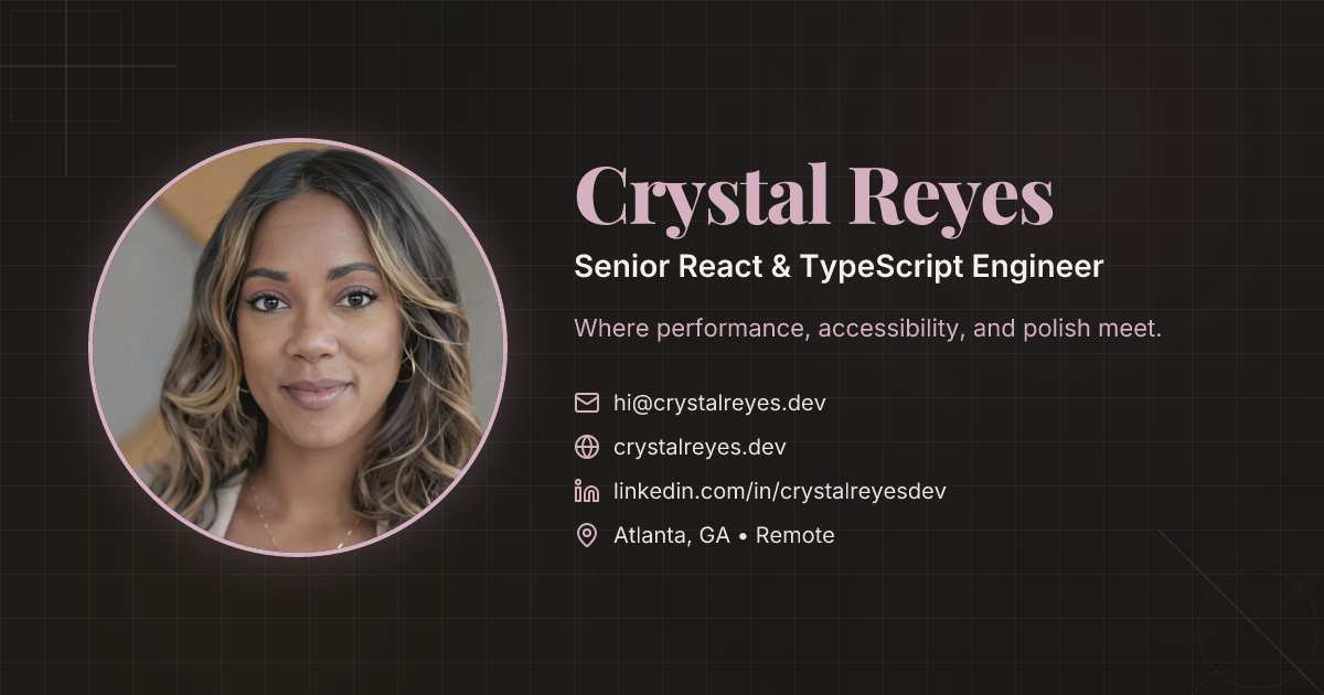 Crystal Reyes | Senior React & TypeScript Engineer